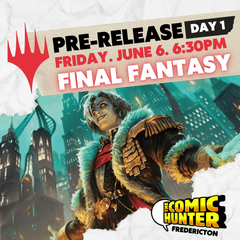 MTG: Final Fantasy Pre-Release FREDERICTON - Friday, June 6th @ 6:30pm